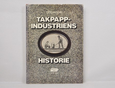 Odd Høidal: Den norske takpapp industriens historie.