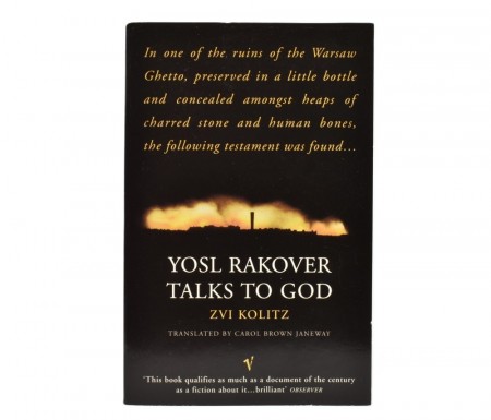 Zvi Kolitz: Yosl Rakover talks to God.  