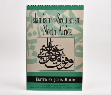John Ruedy (ed.): Islamism and Secularism in North Africa.