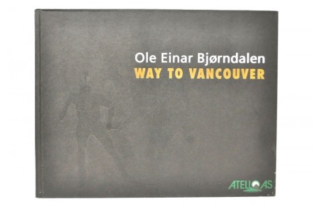 Ole Einar Bjørndalen: Way to Vancouver. Signert