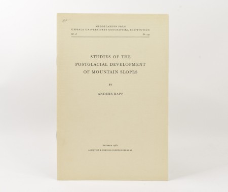 Anders Rapp: Studies of the Postglacial Development of Mountain Slopes.