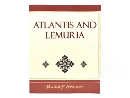Rudolf Steiner:  Atlantis and Lemuria.