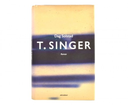 Dag Solstad: T. Singer. 