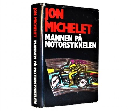 Jon Michelet: Mannen på motorsykkelen. Signert