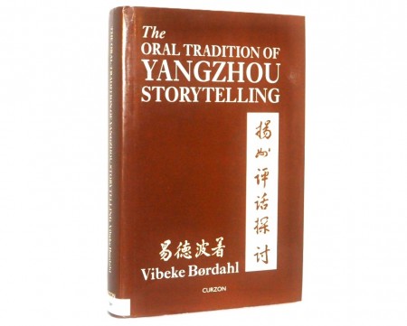 Vibeke Børdahl: The oral tradition of Yangzhou storytelling.