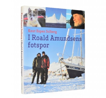 Knut Espen Solberg: I Roald Amundsens fotspor. 