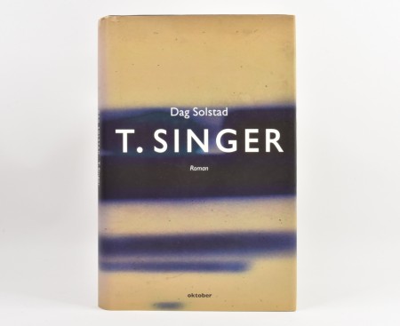 Dag Solstad: T. Singer. 