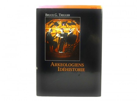Bruce G. Trigger: Arkeologiens idèhistorie. 