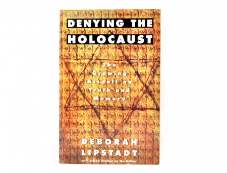 Deborah Lipstadt: Denying the Holocaust.