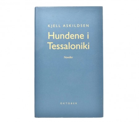 Kjell Askildsen: Hundene i Tessaloniki.  