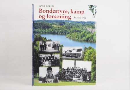 Knut Dørum: Bondestyre, kamp og forsoning. Bind 1.