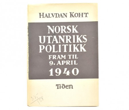 Halvdan Koht: Norsk utenrikspolitikk fram til 9. april 1940. 