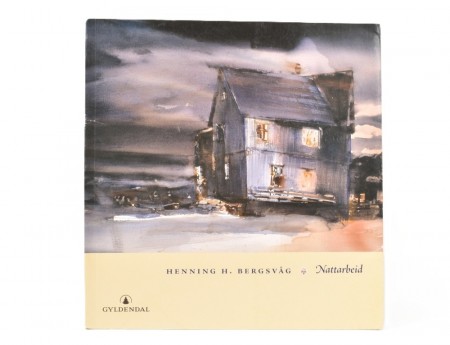 Henning H. Bergsvåg:  Nattarbeid  Signert