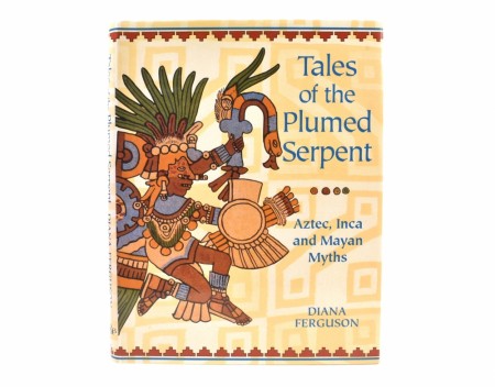 Diana Ferguson:  Tales of the Plumed Serpent.