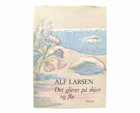 Alf Larsen: Det glitrer på skjær og flu. 