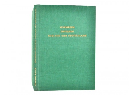 Hermann Boehm: Norwegen Zwischen England und Deutschland.
