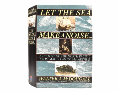 Walter A. McDougall:  Let the Sea Make a Noise...  