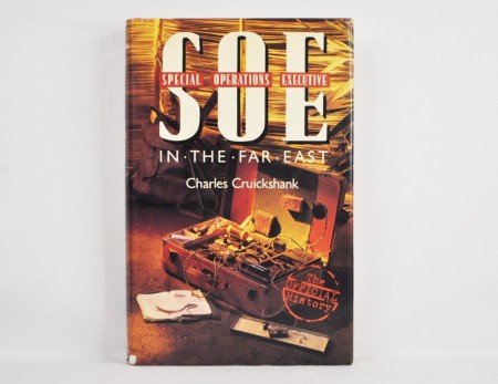 Charles Cruickshank: SOE in the Far East.