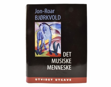 Jon-Roar Bjørkvold:  Det musiske menneske. 