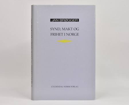 Jan Brøgger: Synd, makt og frihet i Norge.  Signert.