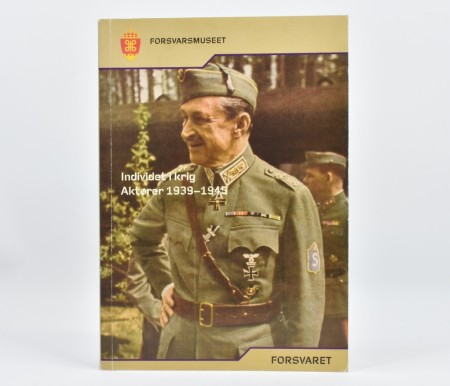 Øivind Berntzen Armann (red.):  Individet i krig.  Aktører 1939-1940.  