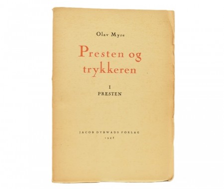 Olav Myre: Presten og trykkeren.