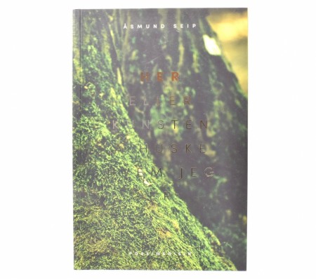 Åsmund Seip:  Her - eller kunsten å huske hvem jeg er.  Signert