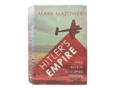 Mark Mazower:  Hitler`s Empire.