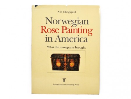 Nils Ellingsgard: Norwegian Rose Painting in America.