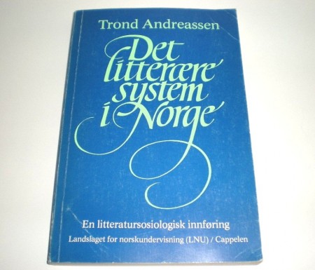 Trond Andreassen: Det litterære system i Norge. 