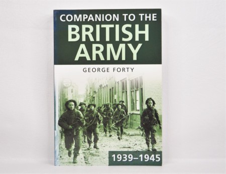 George Forty: Companion to the British Army 1939-1945.