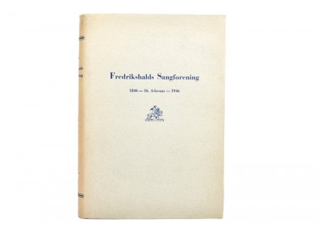 Alf Køber: Fredrikshalds Sangforening gjennem 100 år. 