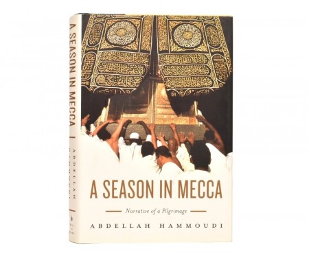 Abdellah Hammoudi: A Season in Mecca.  Signert.