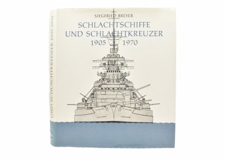 Siegfried Breyer:  Schlachtschiffe und Schlachtkreuzer.  1905-1970.
