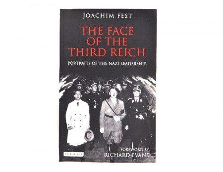 Joachim Fest: The Face of the Third Reich.