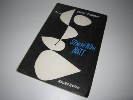 Harald Sverdrup: Syngende natt. Ded/signert. 