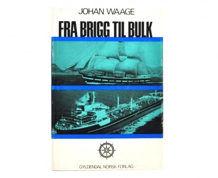 Johan Waage: Fra Brigg til Bulk. 