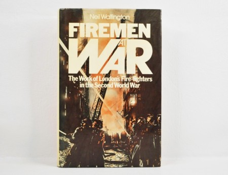 Neil Wallington: Firemen at War.