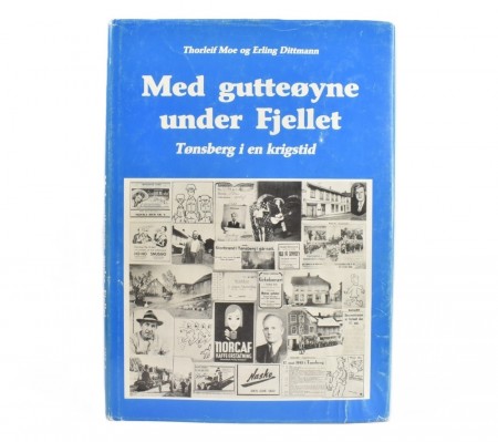 Thorleif Moe og Erling Dittmann: Med gutteøyne under Fjellet.