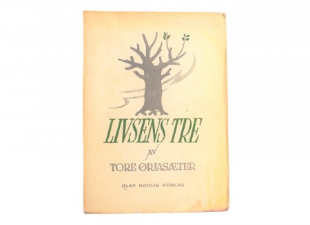 Tore Ørjasæter:  Livsens tre. 