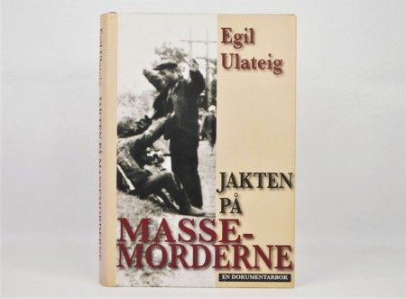 Egil Ulateig: Jakten på massemorderne. 