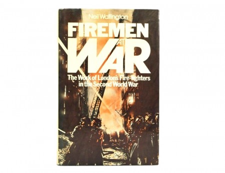 Neil Wallington: Firemen at War.