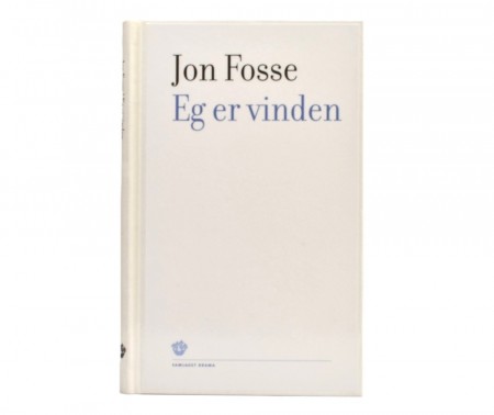 Jon Fosse: Eg er vinden.  