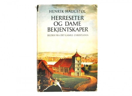 Henrik Haugstål: Herreseter og damebekjentskaper.