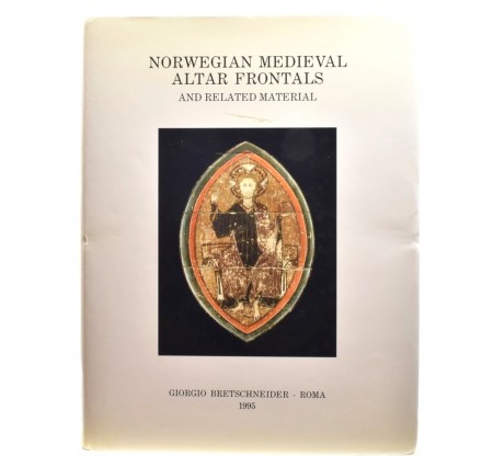 Norwegian Medieval Altar Frontals, and Related Material.