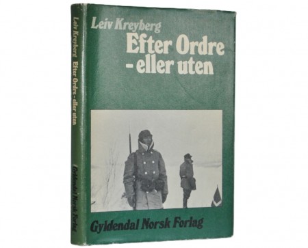 Leiv Kreyberg: Efter ordre - eller uten.
