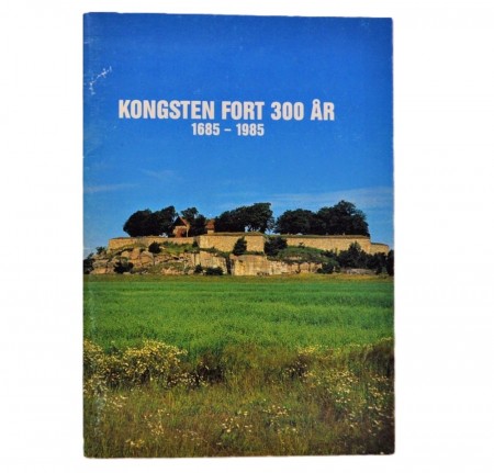 Rolf Scheen: Kongsten fort 300 år  1685-1985