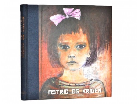 Astrid Iverslien - Grete Haagenrud: Astrid og krigen. Signert
