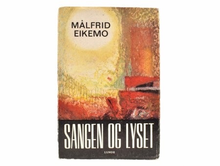 Målfrid Eikemo: Sangen og lyset. 