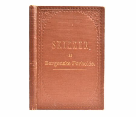 Skizzer af bergenske forholde fra ældre og yngre tid. 